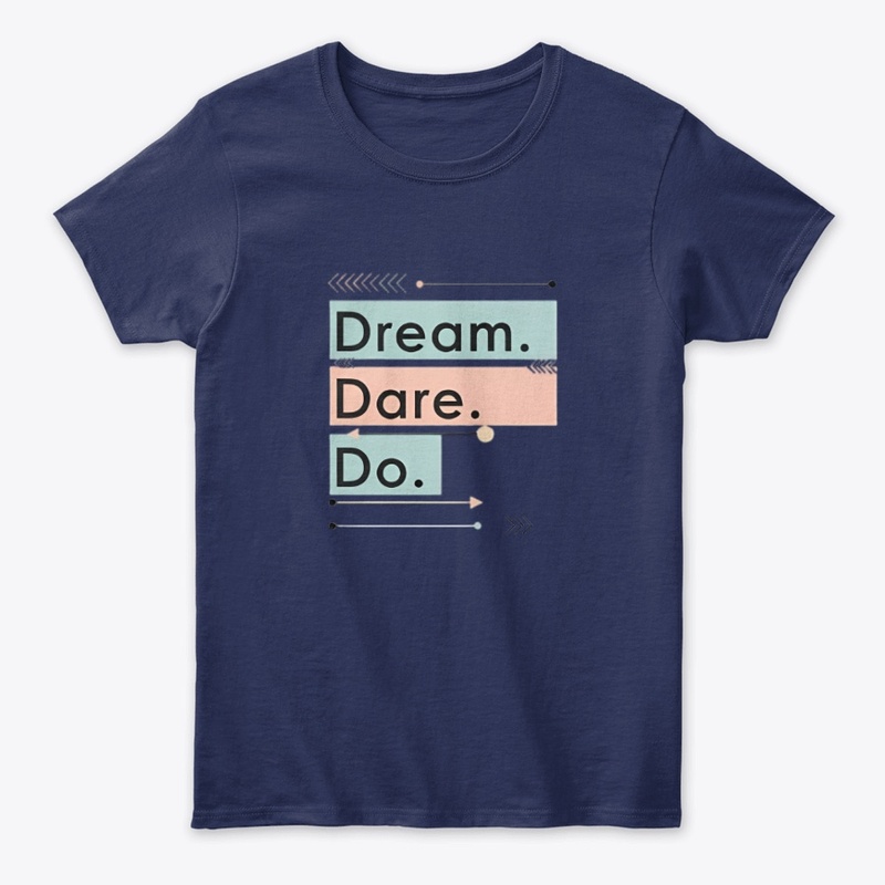 Dream. Dare. Do. Minimal Tee
