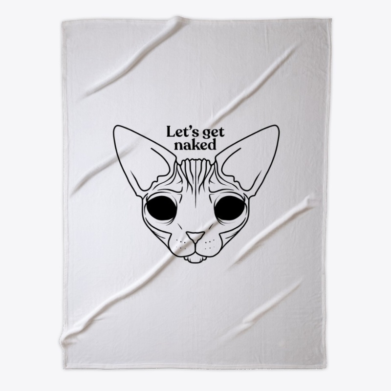 Let's Get Naked - Grumpy Sassy Sphynx Ca