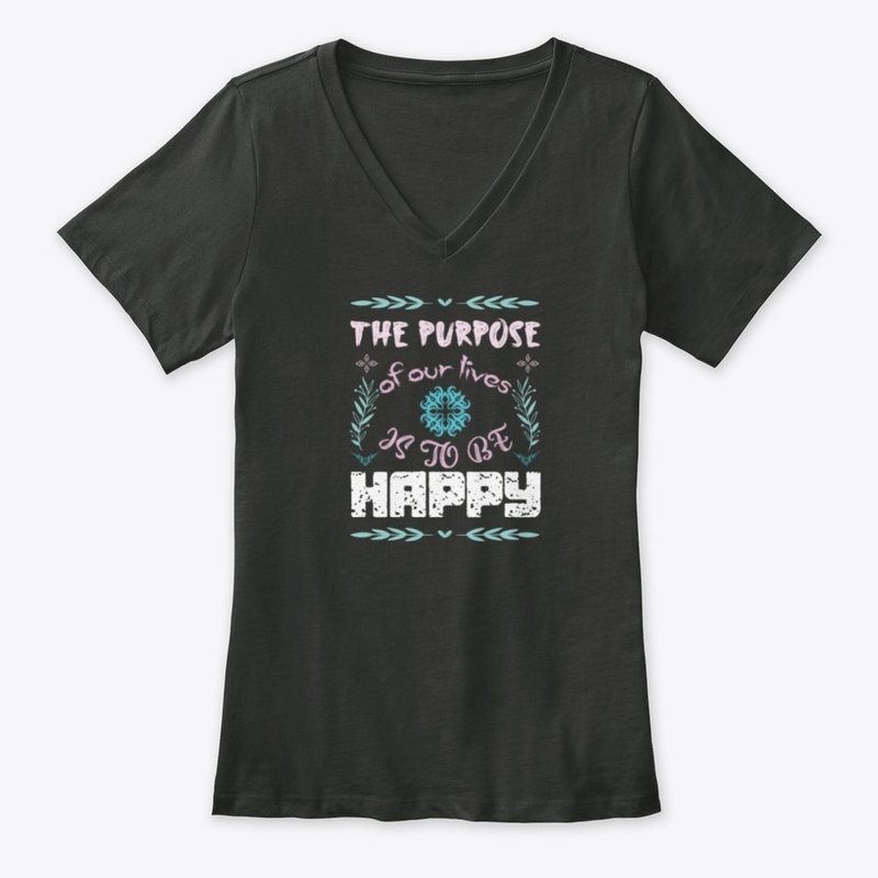 The Purpose of our lives is to be happy