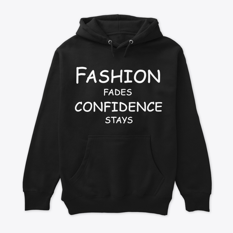 Fashion Fades, Confidence Stays