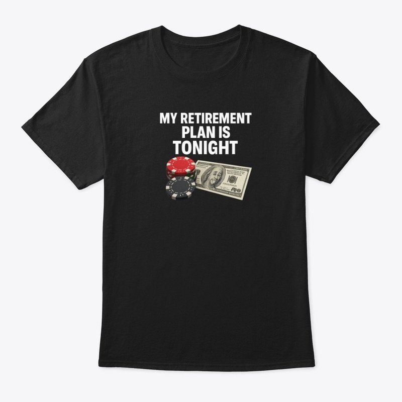 MY RETIREMENT PLAN IS TONIGHT 