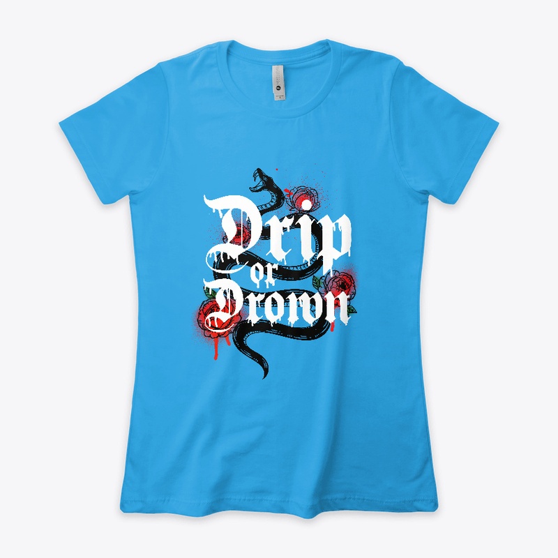 DRiP OR DROWN
