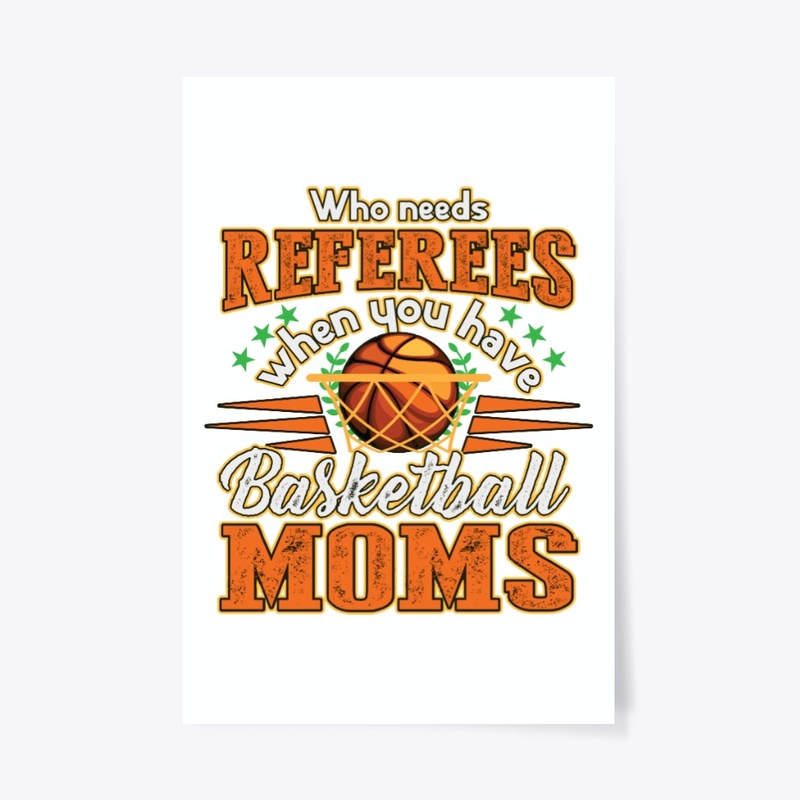 Having Basketball Moms Who Needs Referee