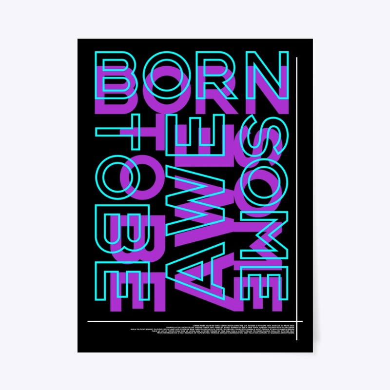Born To Be Awesome Typography Streetwear