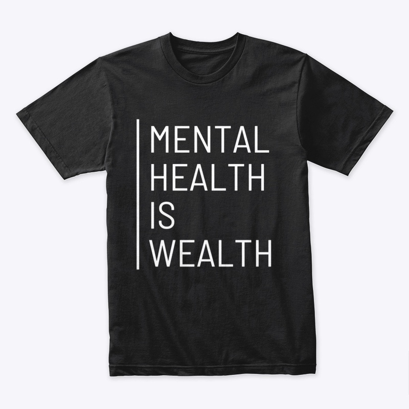 Mental Health is Wealth Clean Design