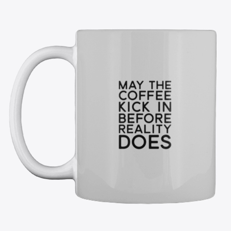 May The Coffee Kick In