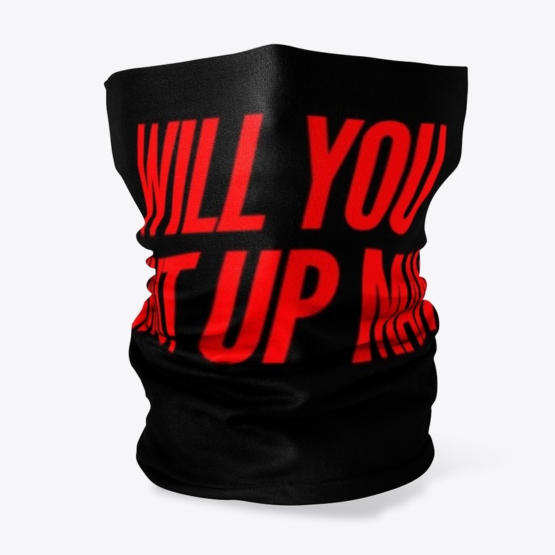 Will you shut up man!