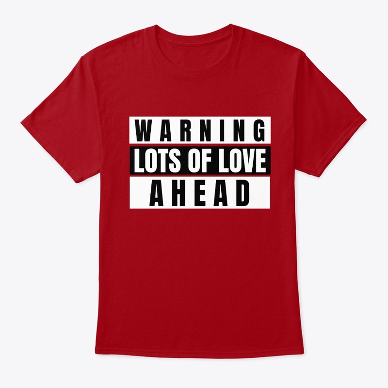 Warning Lots Of Love Ahead