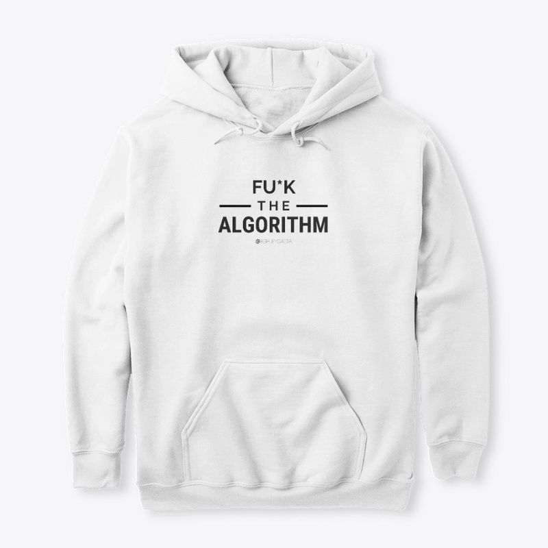 FU*K the algorithm