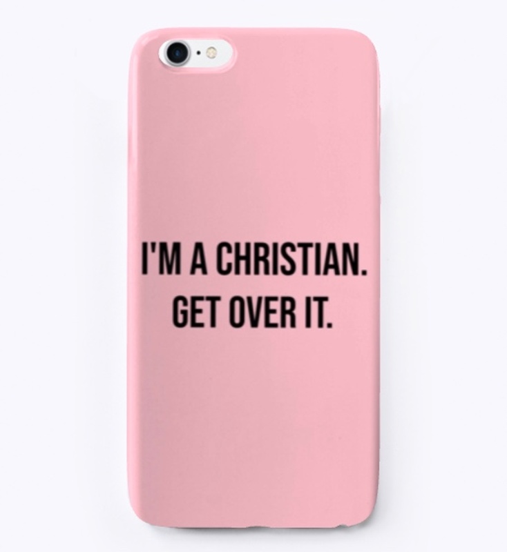 I'm A Christian. Get Over It. (Pink)