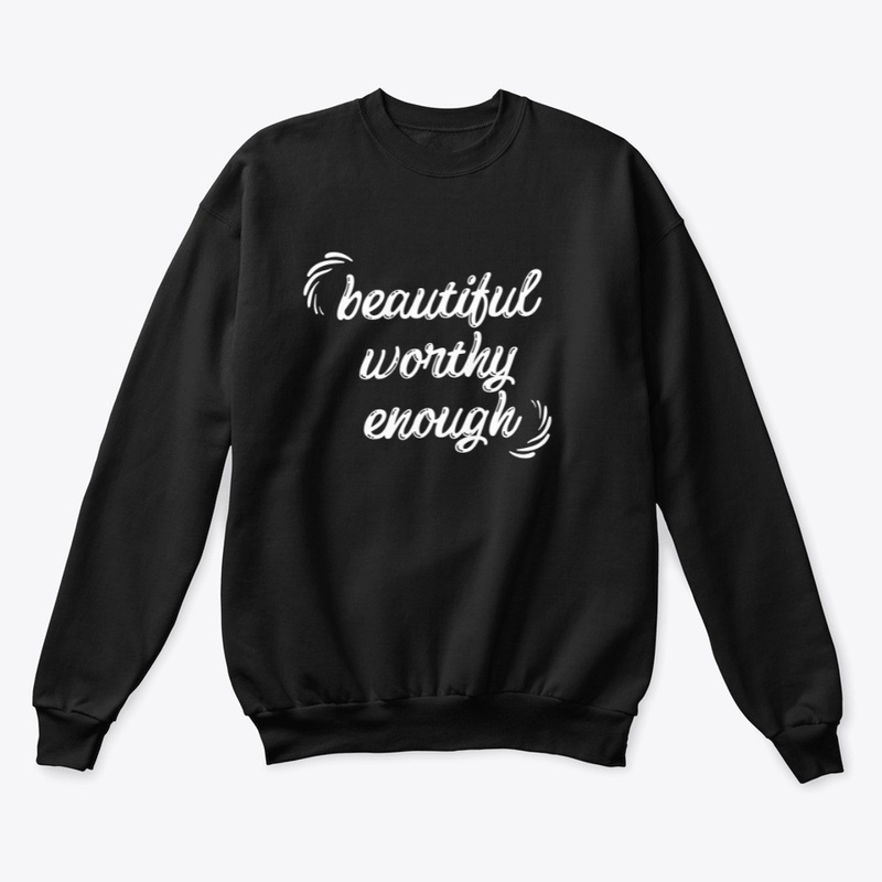 Beautiful Worthy Enough