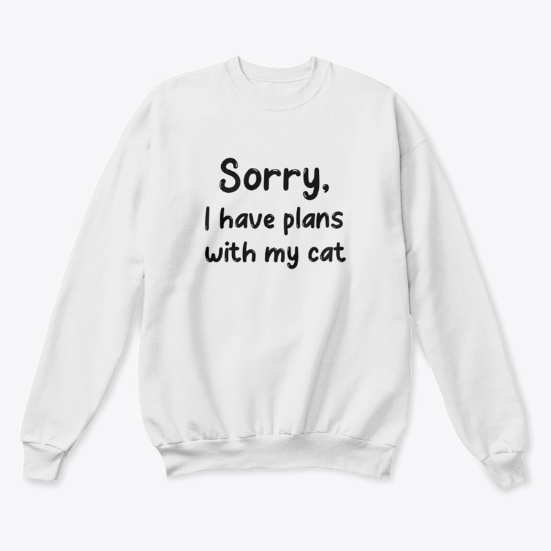 Sorry, I have plans with my cat