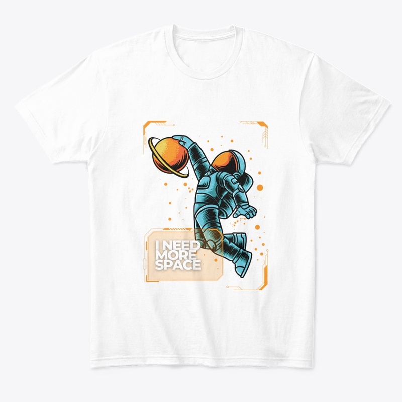 I Need More Space Shirts & Hoodies