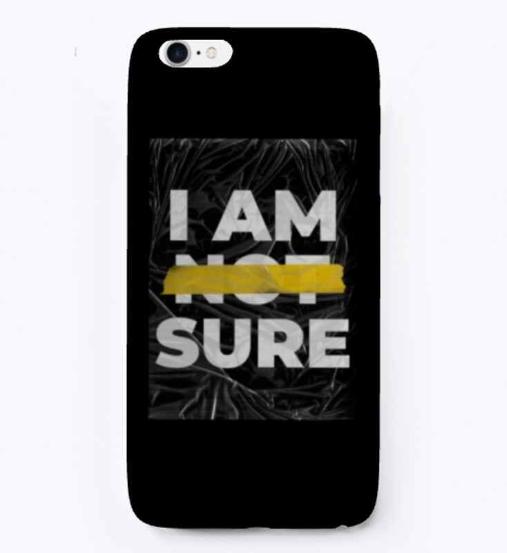 I Am Not Sure Design
