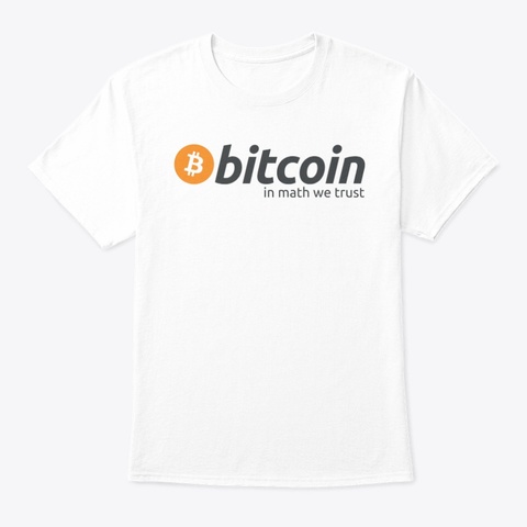 Bitcoin In Math We Trust White Maglietta Front