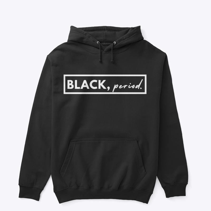 Black, Period. 