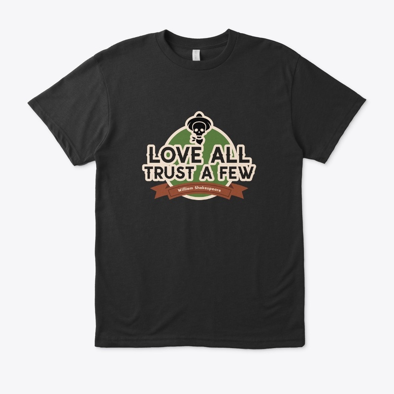 Love all Trust a few wisdom quote