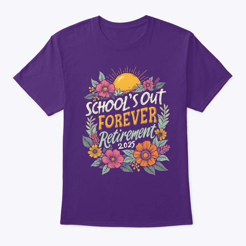 School's Out Forever Retirement 2025