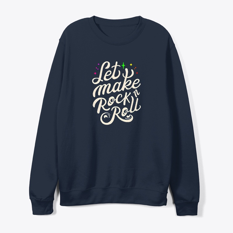 Let's make rock n roll T-shirt