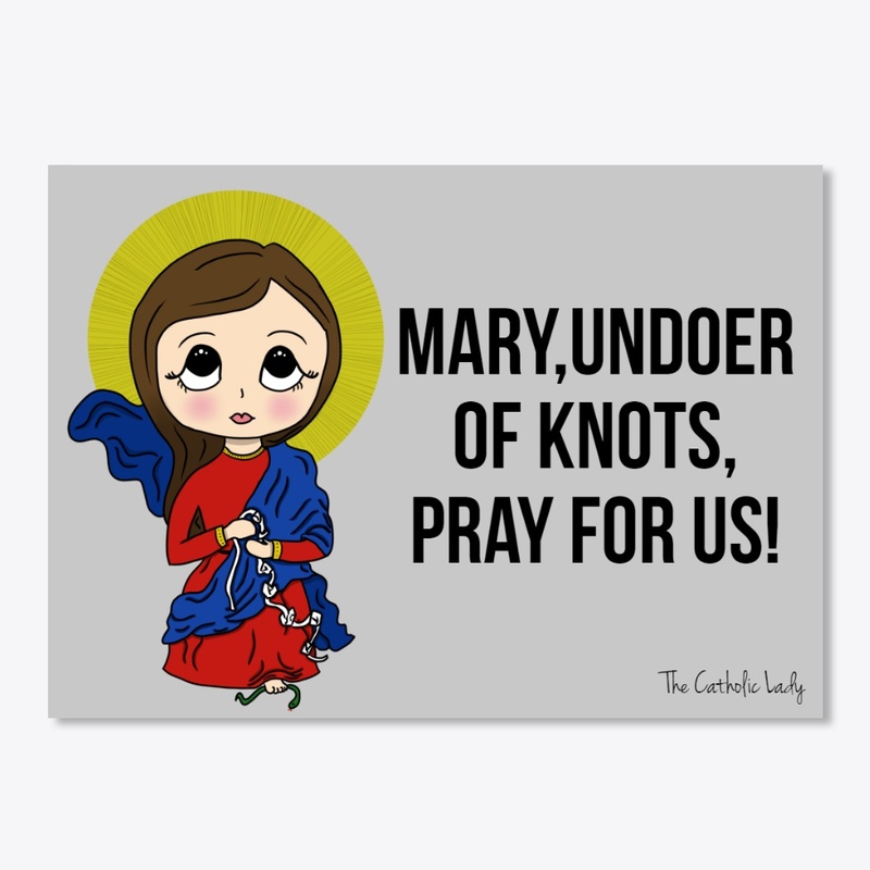Mary Undoer of Knots 