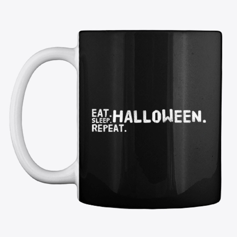 Eat.  Sleep.  Halloween.  Repeat.