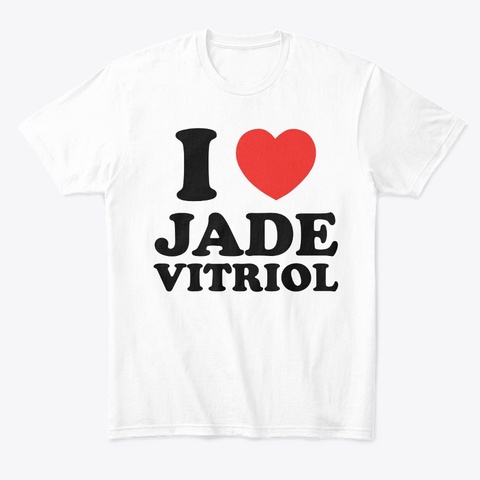 I Heart Jade Vitriol White T-Shirt Front