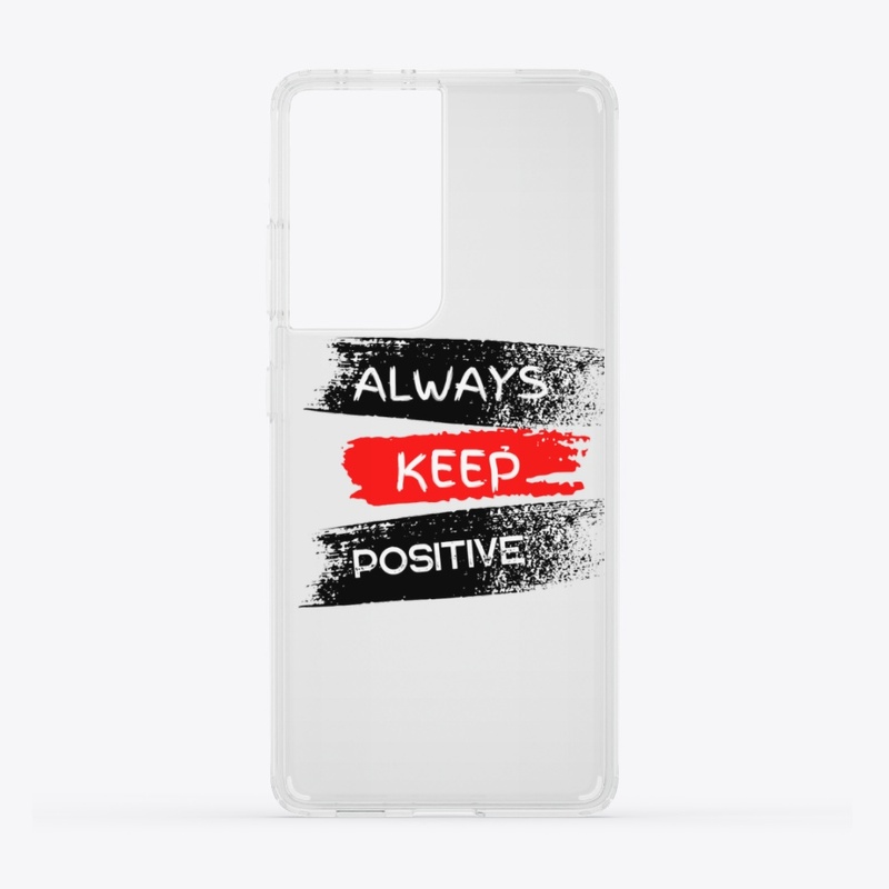  Always keep positive.