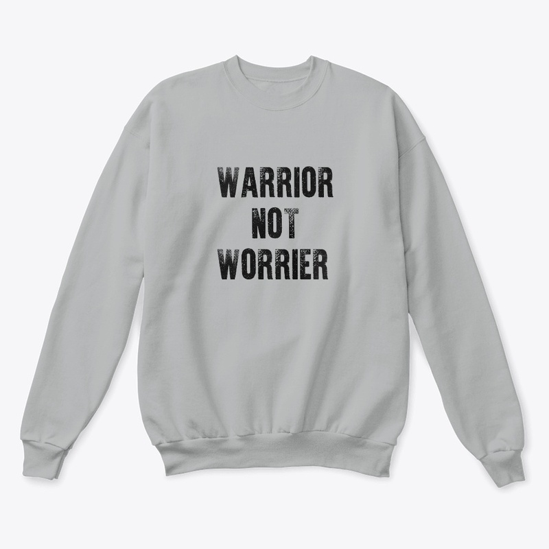 Warrior not worrier