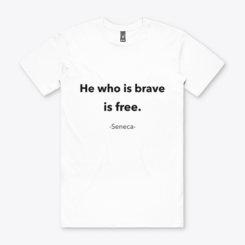 He Who Is Brave Is Free