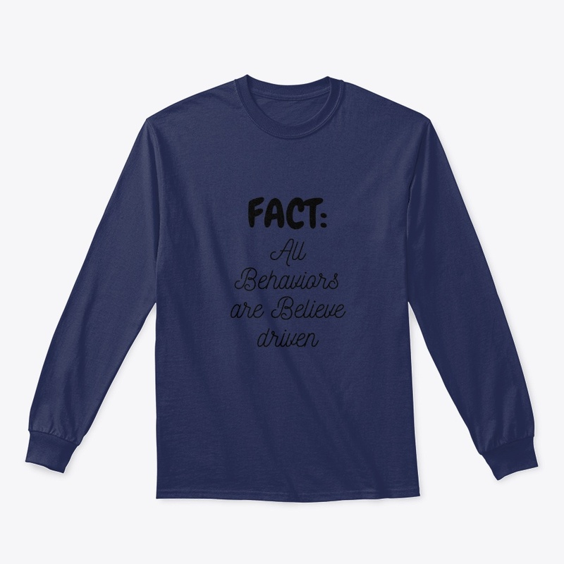 Fact: All behaviors are believe driven