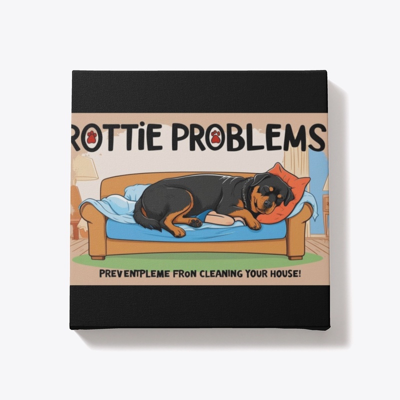 "Rottie Problems" Series — Relatable
