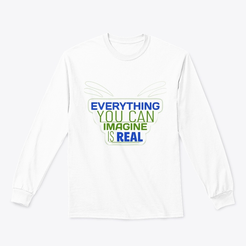Everything You Can Imagine  T-Shirt