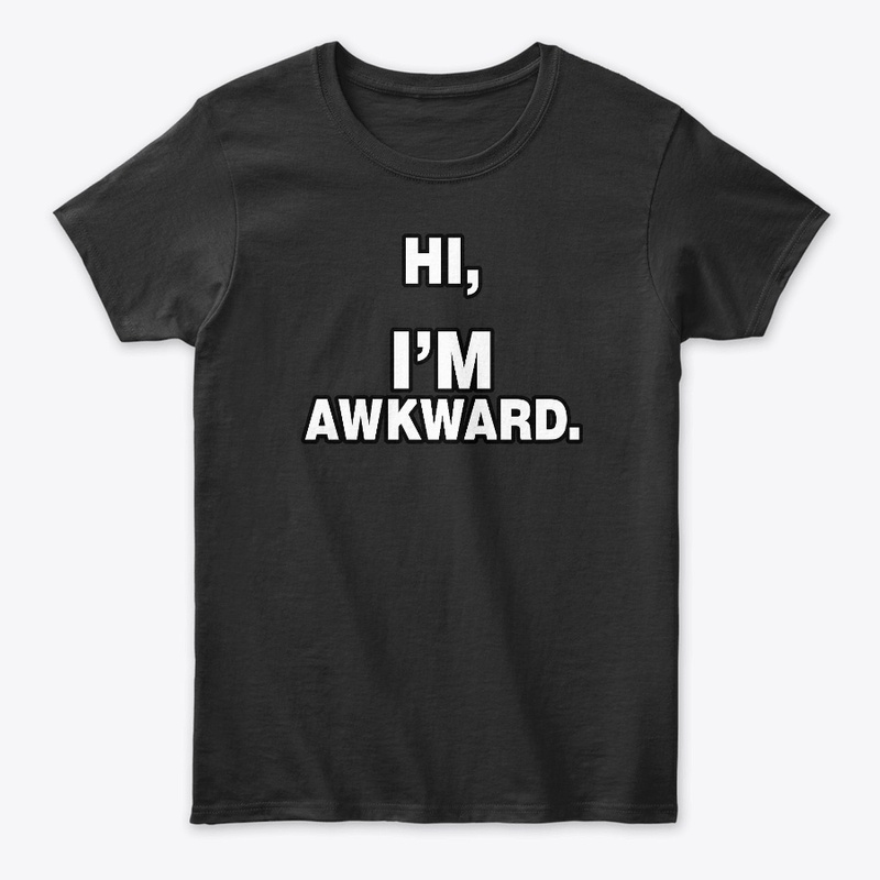 Hi I'm Awkward
