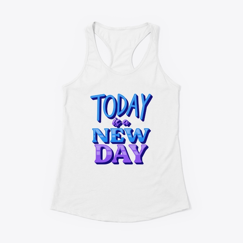 Today is a new day 