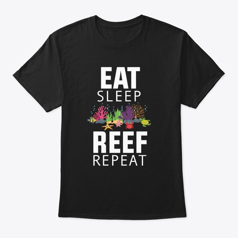 Eat Sleep Reef Repeat Aquarium 