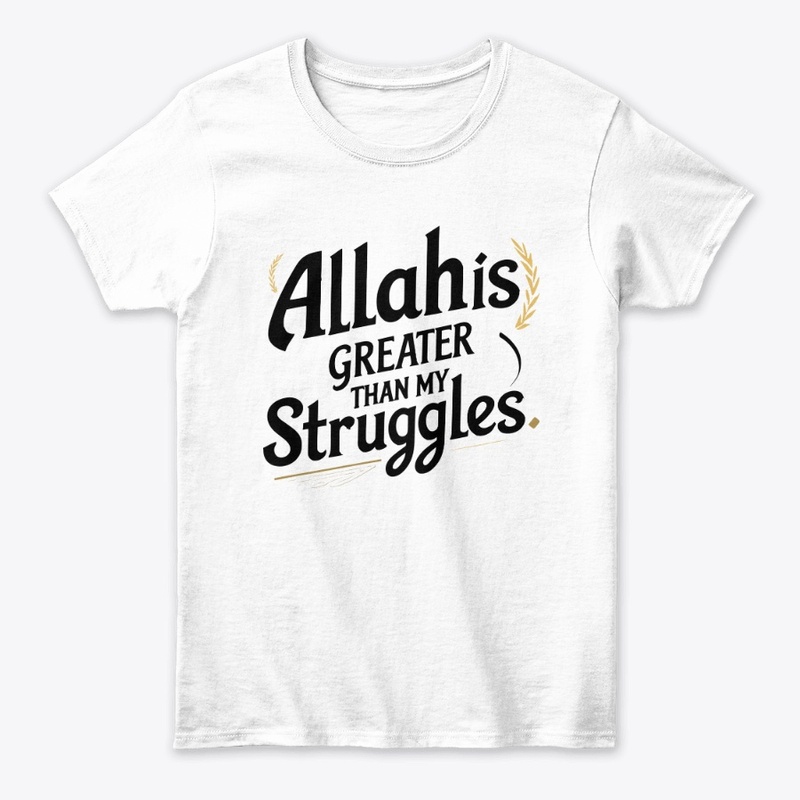 Allah is Greater Than My Struggles