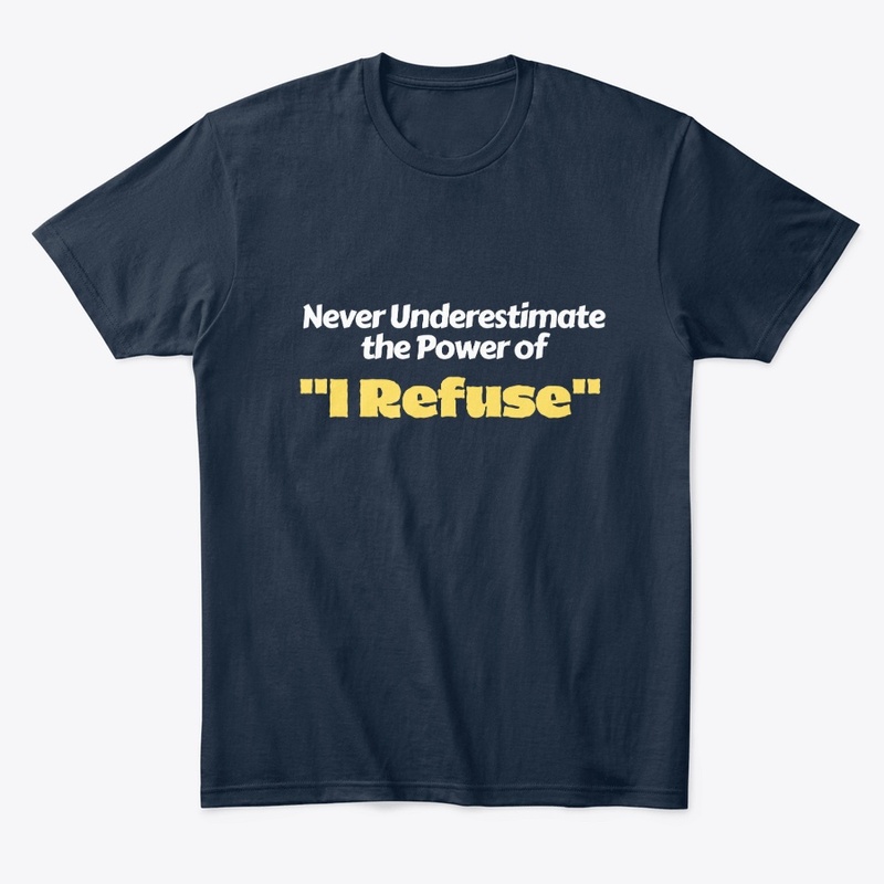 Power of I refuse