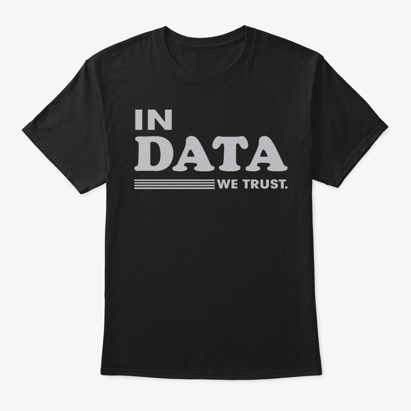 In data we trust-data scientist tee