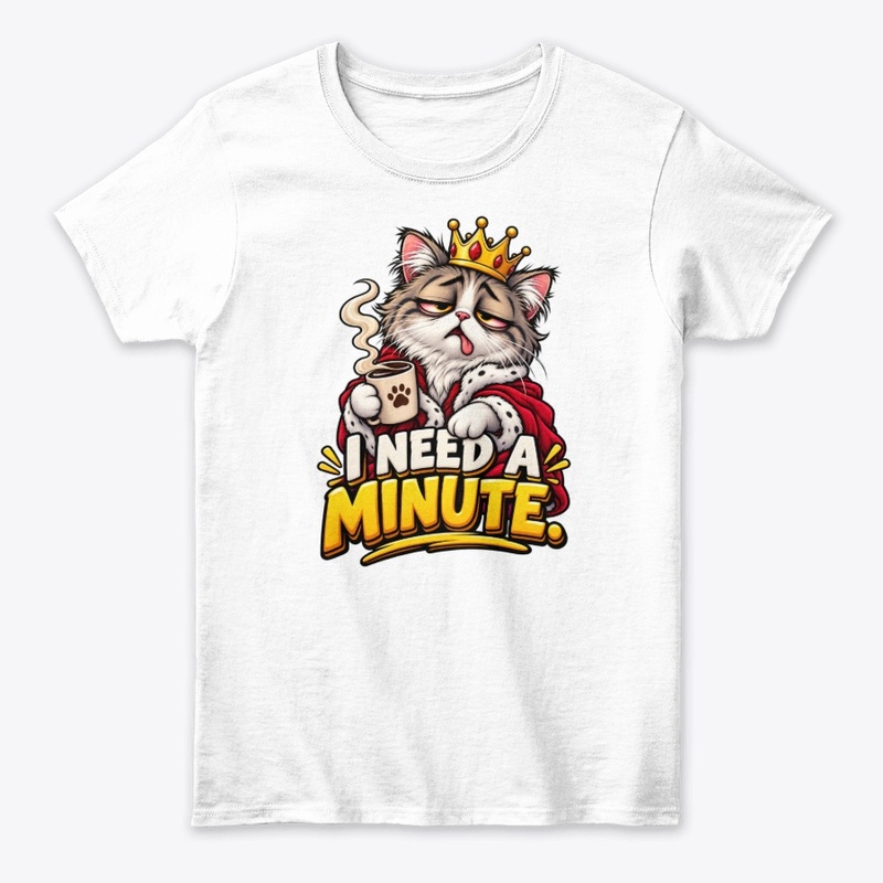 I Need a Minute Sleepy Cat Coffee Funny 