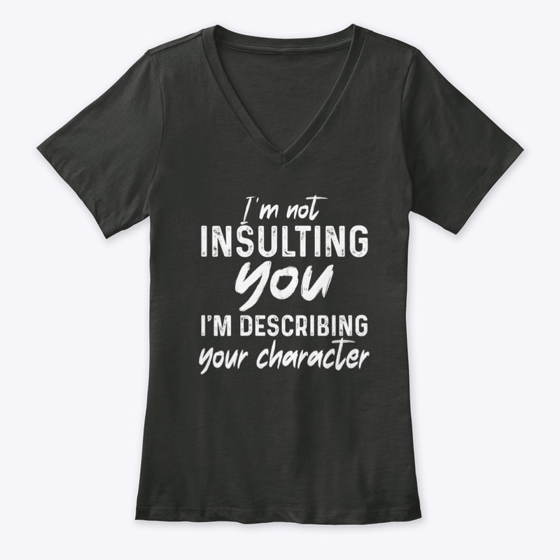 I'm not insulting you
