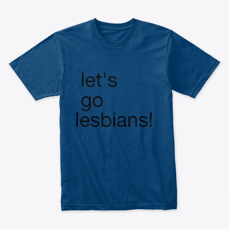 lets go lesbians!!