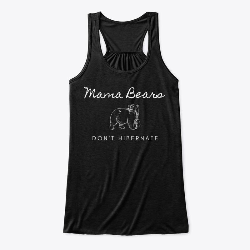 Mama Bears Don't Hibernate