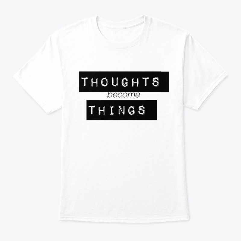 Thoughts Become Things 