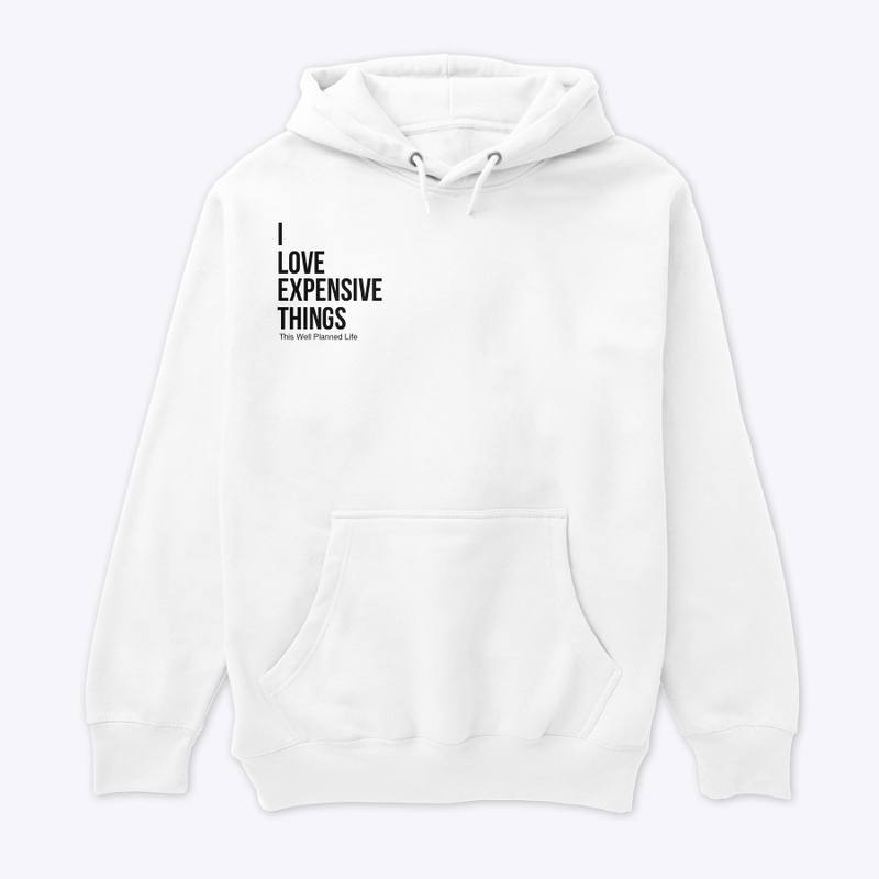 I love expensive things