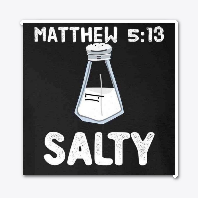 Yeah, I'm Salty for God
