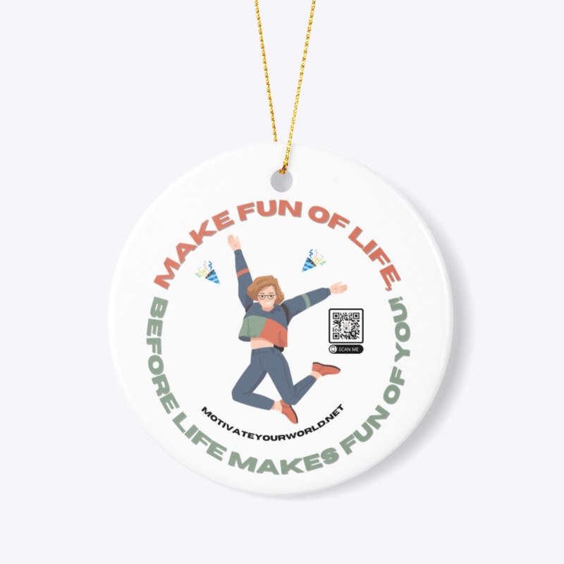 Make Fun of Life