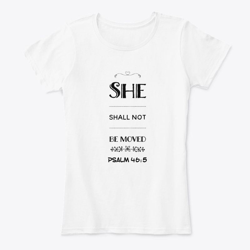 She Shall Not Be Moved Christian T Shirt