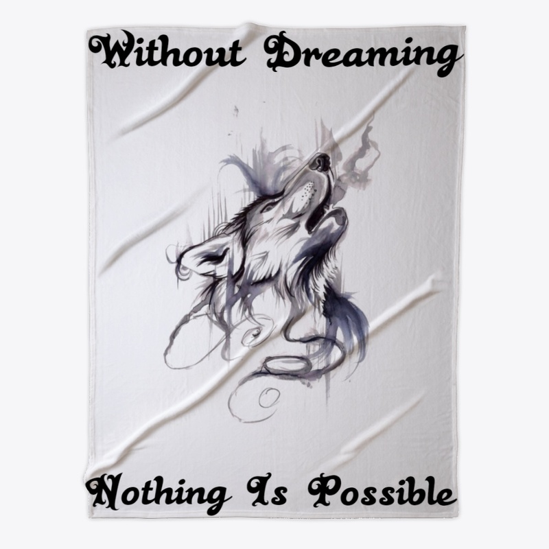 Without Dreaming Nothing Is Possible