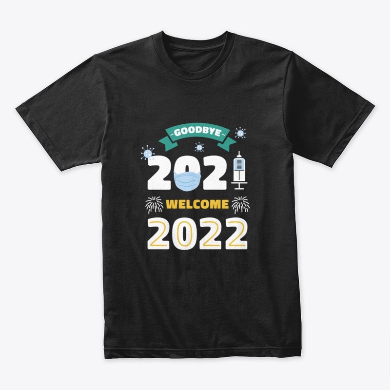 Goodbye 2021 Welcome 2022 