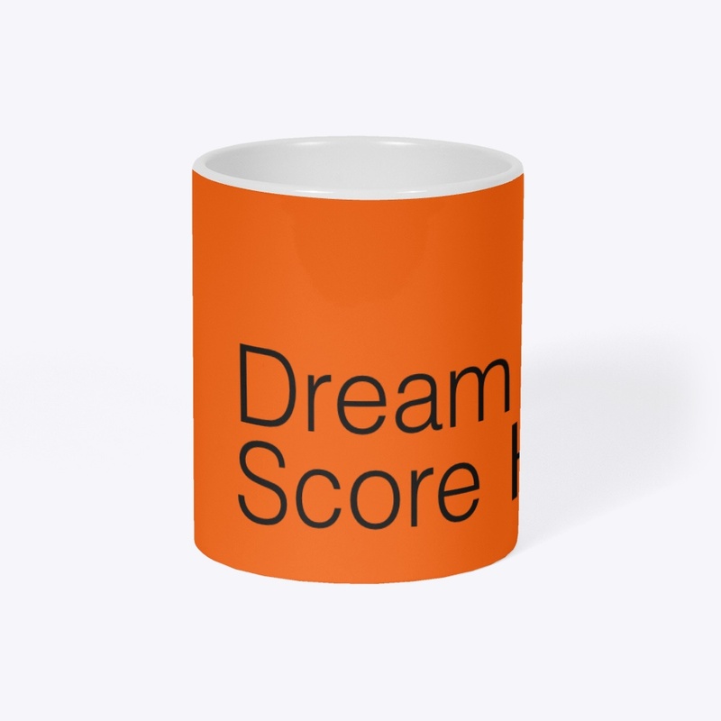 Dream Big, Score High